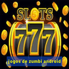 jogos de zumbi android